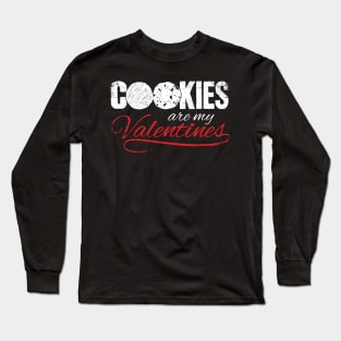 Cookies are my valentines Long Sleeve T-Shirt